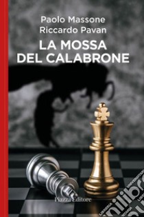 La mossa del calabrone libro di Massone Paolo; Pavan Riccardo