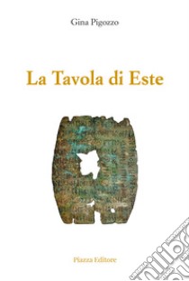 La Tavola di Este libro di Pigozzo Gina