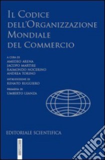 Il codice dell'Organizzazione mondiale del commercio. I risultati dell'Uruguay Round libro