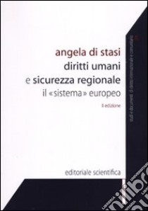 Diritti umani e sicurezza regionale. Il «sistema» europeo libro di Di Stasi Angela