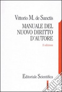 Manuale del nuovo diritto d'autore libro di De Sanctis Vittorio M.