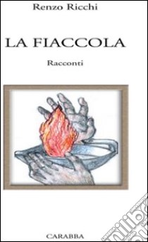 La fiaccola libro di Ricchi Renzo