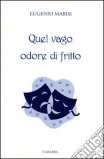 Quel vago odore di fritto libro di Marisi Eugenio