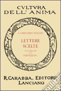 Lettere scelte libro di Gregorio Magno (san); Olivieri P. C. (cur.)