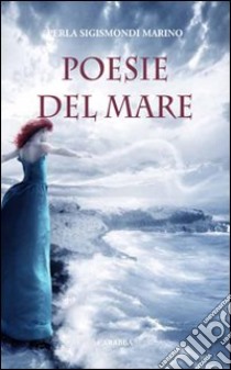 Poesie del mare libro di Sigismondi Marino Perla