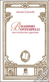 Massimo Bontempelli. Una rivisitazione opportuna libro di Carosella Antonio