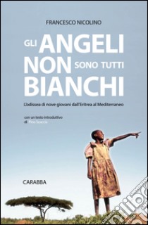 Gli angeli non sono tutti bianchi libro di Nicolino Francesco