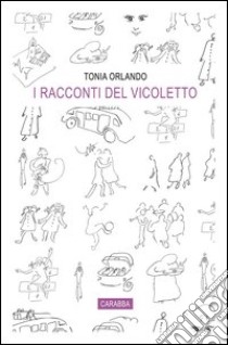 I racconti del vicoletto libro di Orlando Tonia