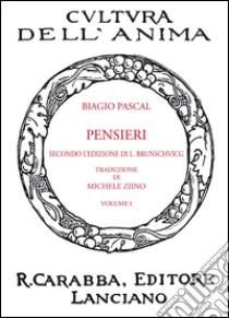 Pensieri. Vol. 1 libro di Pascal Blaise