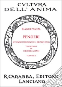 Pensieri. Vol. 2 libro di Pascal Blaise