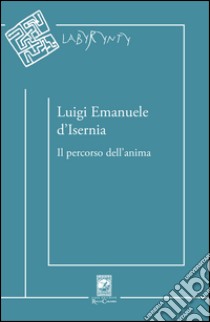 Il percorso dell'anima libro di D'Isernia Luigi E.