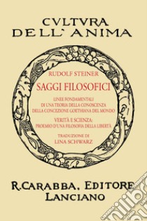 Saggi filosofici (rist. anast. 1932). Ediz. in facsimile libro di Steiner Rudolf