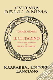 Il cittadino (rist. anast. 1932). Ediz. in facsimile libro di Hobbes Thomas