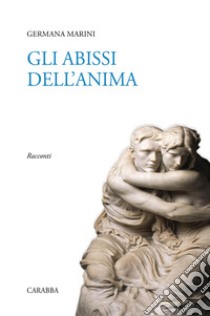 Gli abissi dell'anima libro di Marini Germana