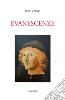 Evanescenze libro di Zaino Enzo; Cimini M. (cur.); Poitrenaud-Lamesi B. (cur.)