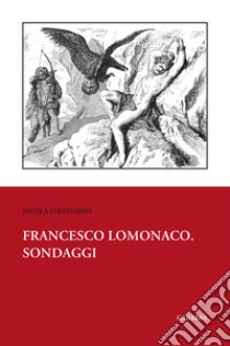 Francesco Lomonaco. Sondaggi libro di D'Antuono Nicola