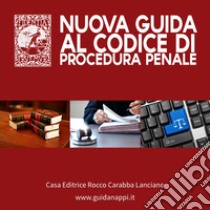 Nuova guida al codice di procedura penale libro di Nappi Aniello