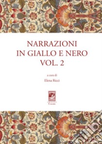 Narrazioni in giallo e nero. Vol. 2 libro di Ricci E. (cur.)