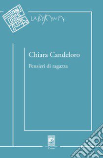 Pensieri di ragazza libro di Candeloro Chiara