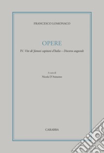 Opere. Vol. 4: Vite de' famosi capitani d'Italia. Discorso augurale libro di Lomonaco Francesco; D'Antuono N. (cur.)