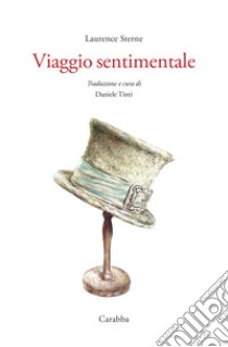 Viaggio sentimentale libro di Sterne Laurence; Tinti D. (cur.)