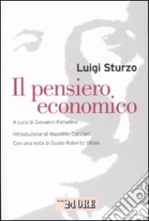 Il pensiero economico libro di Sturzo Luigi; Palladino G. (cur.)