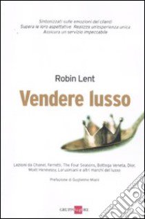 Vendere lusso libro di Lent Robin