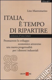 Italia, è tempo di ripartire libro di Mastromarino Lino