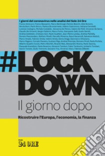 #Lockdown. Il giorno dopo. Ricostruire l'Europa, l'economia, la finanza libro