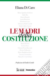 Le madri della Costituzione libro di Di Caro Eliana