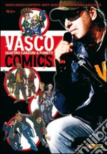 Vasco comix. Quattro canzoni a fumetti libro di Brizzi Enrico