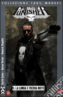 La lunga e fredda notte. Punisher Max. Vol. 11 libro di Ennis Garth; Parlov Goran; Chaykin Howard