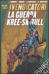 La guerra di Kree-Sckull. I Vendicatori libro