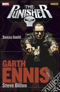 Garth Ennis Collection. The Punisher. Vol. 2: Senza limiti libro di Ennis Garth; Dillon Steve