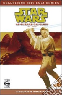 Star Wars: le guerre dei cloni. Vol. 2: Vittorie e sacrifici. libro