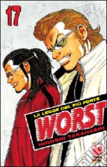 Worst. Vol. 17 libro di Takahashi Hiroshi