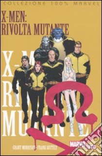 X-Men. Rivolta allo Xavier Institute libro di Morrison Grant - Quitely Frank