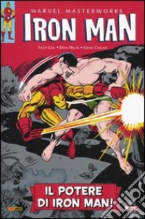 Il potere di Iron Man. Iron Man. Vol. 2 libro di Lee Stan; Heck Don; Colan Gene