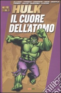 Il Cuore dell'atomo. Hulk libro