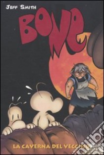 La caverna del vecchio. Bone (6) libro di Smith Jeff