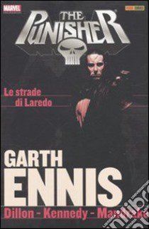 Garth Ennis Collection. The Punisher. Vol. 5: Le strade di Laredo libro di Ennis Garth