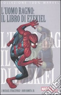 L'Uomo Ragno: il libro di Ezekiel (6) libro di Straczynski J. Michael - Romita John jr.