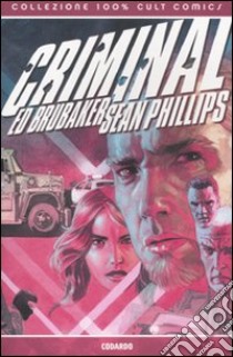 Criminal. Vol. 1: Codardo libro di Brubaker Ed; Phillips Sean