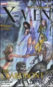 X-Men. Ragazze in fuga libro di Claremont Chris; Manara Milo