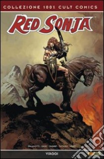 Viaggi. Red Sonja libro di Palmiotti Jimmy