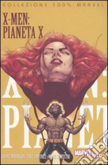 X-Men: Pianeta X libro di Morrison Grant; Jimenez Phil; Silvestri Marc