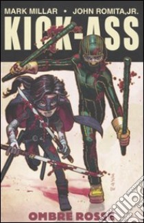 Kick-Ass. Vol. 2 libro di Millar Mark; Romita John jr.