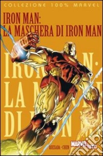 La Maschera di Iron Man. Iron Man libro di Quesada Joe - Chen Sean - Martinez Alitha