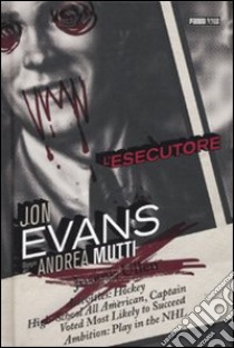 L'Esecutore libro di Evans John - Mutti Andrea