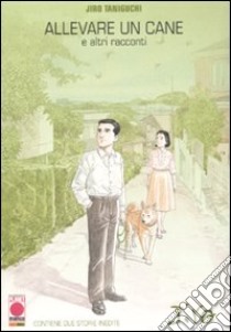 Allevare un cane e altri racconti libro di Taniguchi Jiro